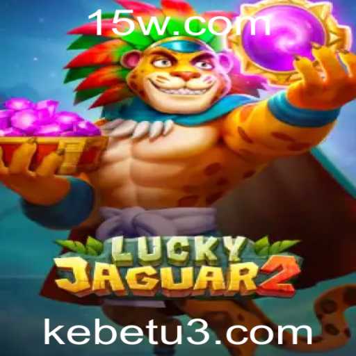 Descubra o Fascinante Mundo de Luckyjaguar2 e a Chave para Vencer: Kebet